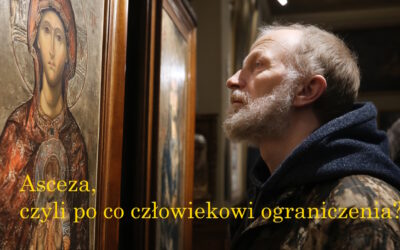 Asceza, czyli po co człowiekowi ograniczenia?