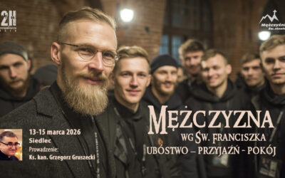 Mężczyzna wg św. Franciszka – ubóstwo – przyjaźń – pokój
