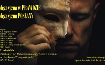 TORUŃ: Mężczyzna w PRAWDZIE – Mężczyzna POSŁANY